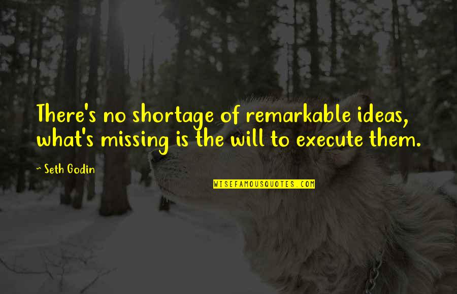Ballymena Academy Quotes By Seth Godin: There's no shortage of remarkable ideas, what's missing