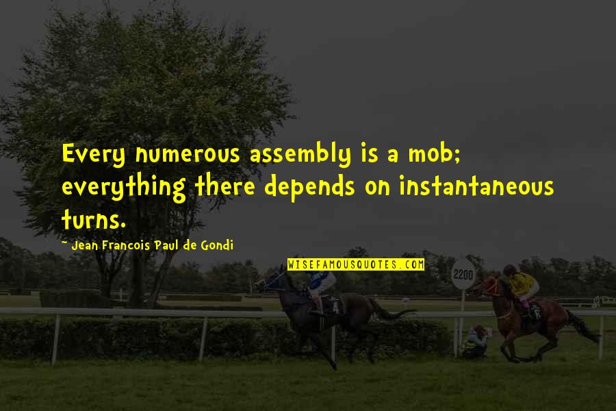 Ballymurphy Massacre Quotes By Jean Francois Paul De Gondi: Every numerous assembly is a mob; everything there