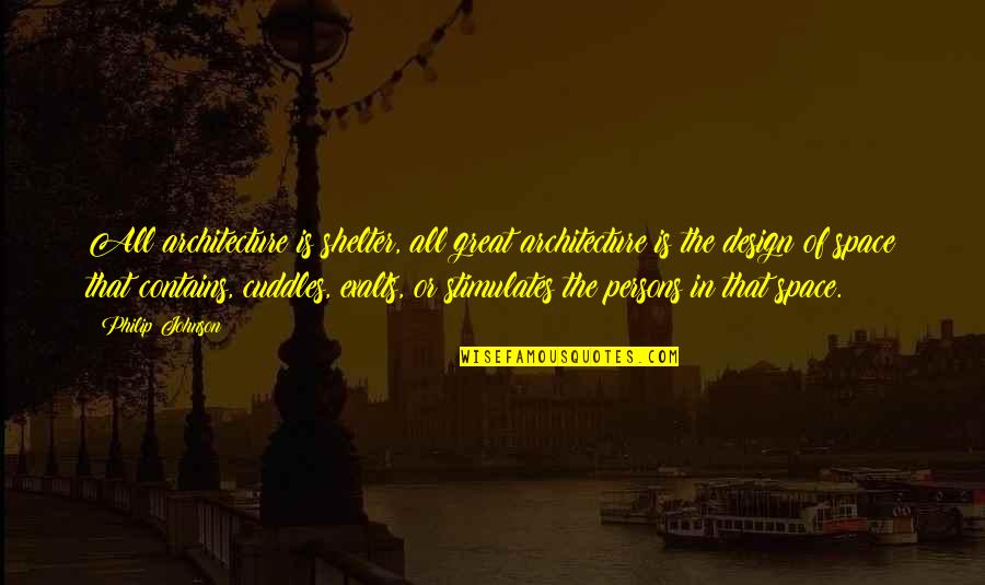 Balmashanner Quotes By Philip Johnson: All architecture is shelter, all great architecture is Balmashanner Quotes By Philip Johnson: All architecture is shelter, all great architecture is