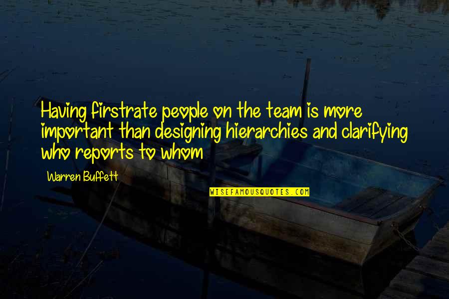 Balochi Culture Quotes By Warren Buffett: Having firstrate people on the team is more
