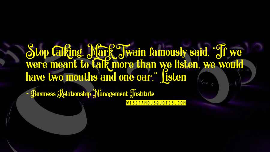 Balochi Quotes By Business Relationship Management Institute: Stop talking. Mark Twain famously said, "If we
