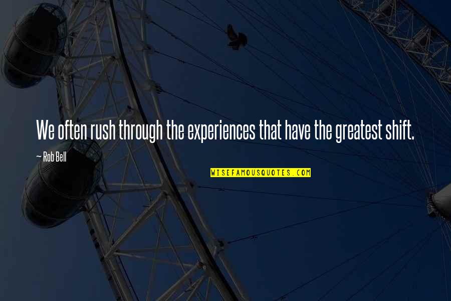 Baloff Exodus Quotes By Rob Bell: We often rush through the experiences that have