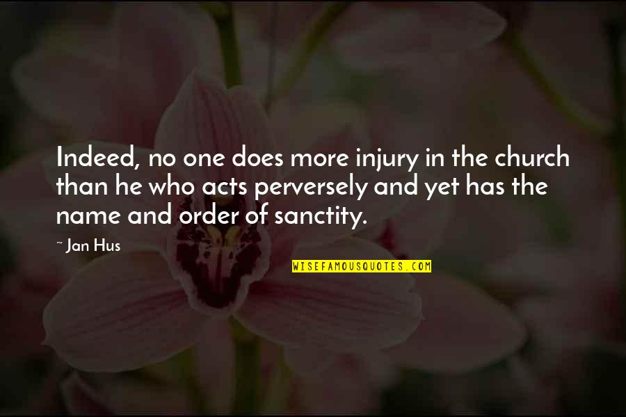 Balofone Quotes By Jan Hus: Indeed, no one does more injury in the