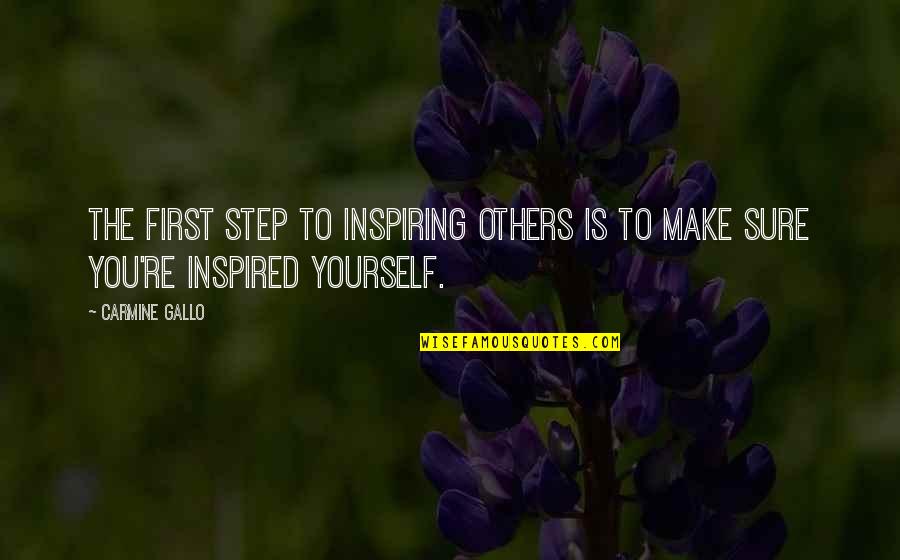 Balogh Cimke Quotes By Carmine Gallo: The first step to inspiring others is to