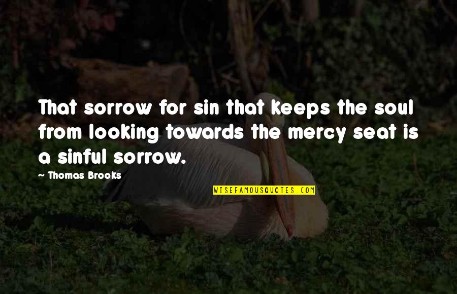 Balona Vizatim Quotes By Thomas Brooks: That sorrow for sin that keeps the soul Balona Vizatim Quotes By Thomas Brooks: That sorrow for sin that keeps the soul