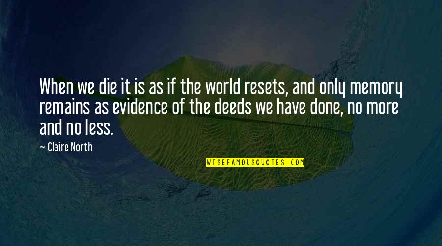 Balophet Quotes By Claire North: When we die it is as if the Balophet Quotes By Claire North: When we die it is as if the