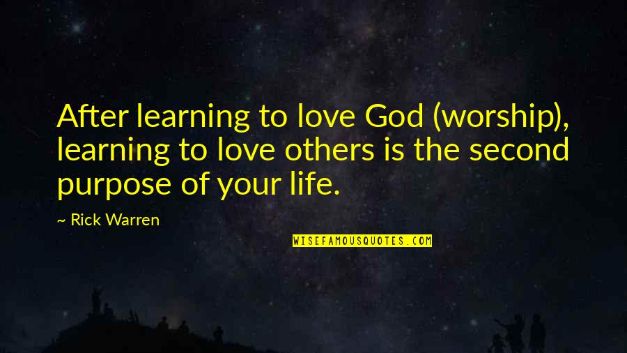 Balowski Quotes By Rick Warren: After learning to love God (worship), learning to