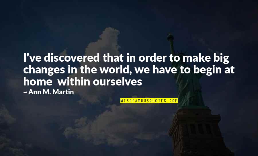 Balsamiq Online Quotes By Ann M. Martin: I've discovered that in order to make big