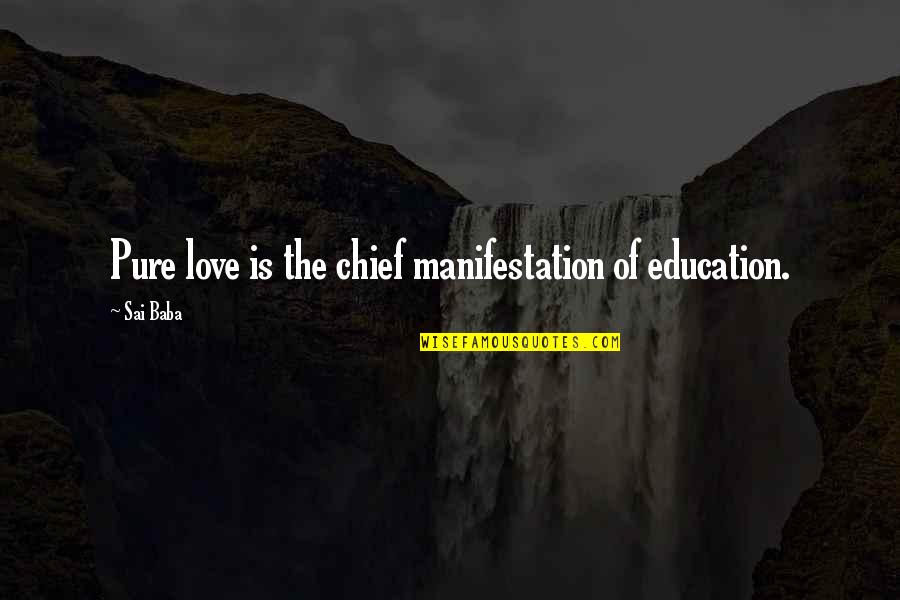 Balsan Oil Quotes By Sai Baba: Pure love is the chief manifestation of education.