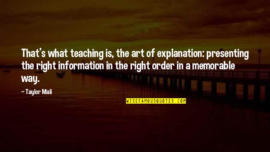 Balseiro Elderly Housing Quotes By Taylor Mali: That's what teaching is, the art of explanation: