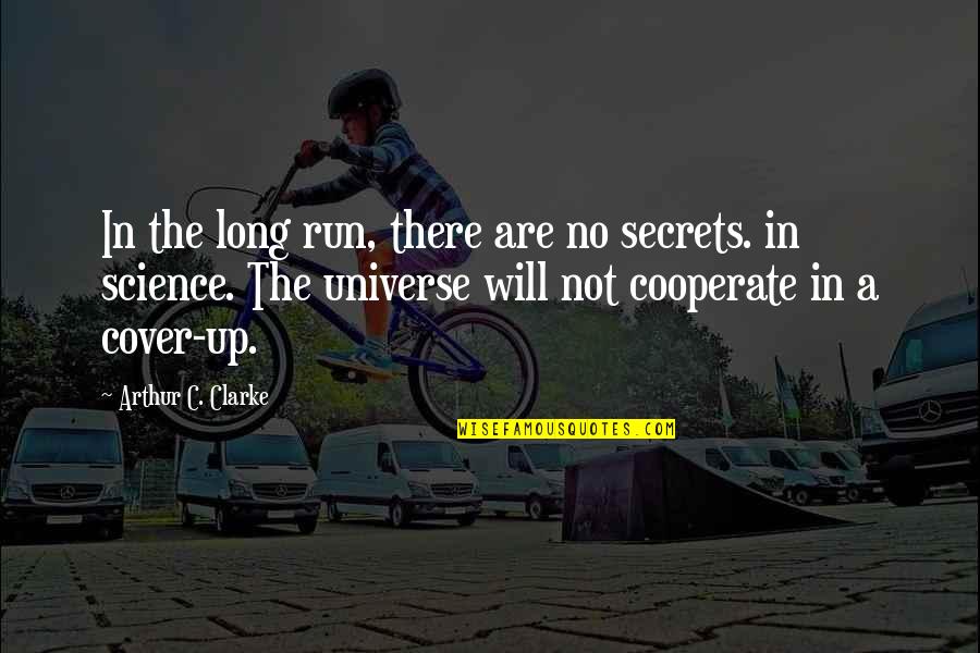 Balseiro Quotes By Arthur C. Clarke: In the long run, there are no secrets.