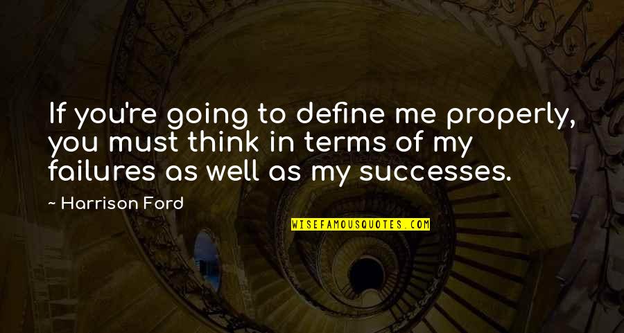 Baltasar Castiglione Quotes By Harrison Ford: If you're going to define me properly, you