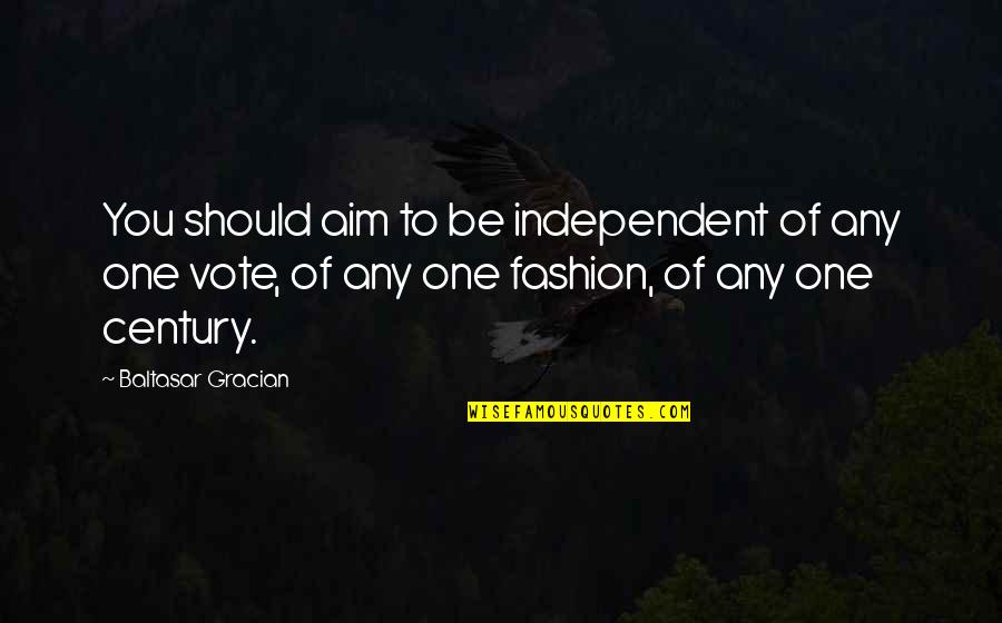 Baltasar E Quotes By Baltasar Gracian: You should aim to be independent of any Baltasar E Quotes By Baltasar Gracian: You should aim to be independent of any