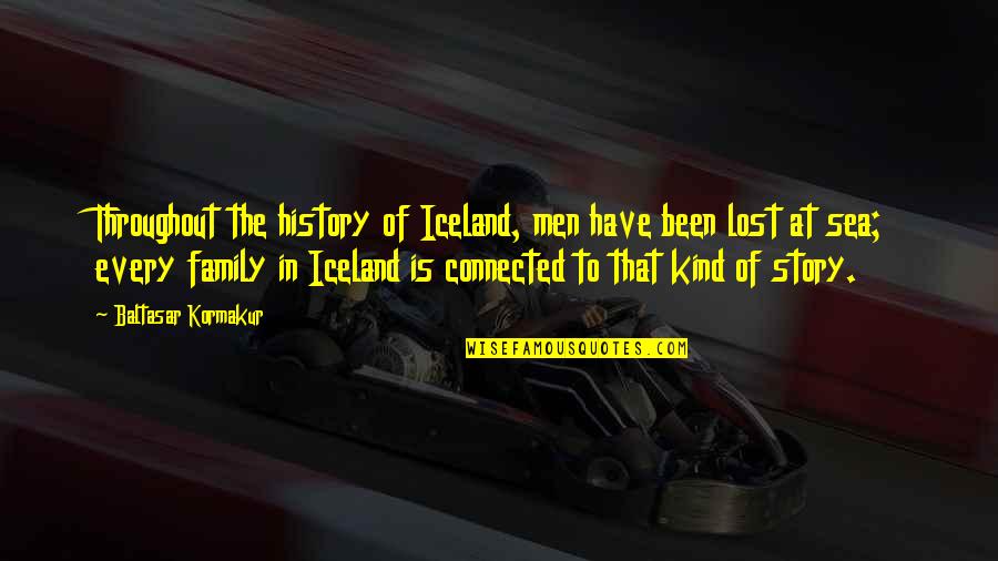 Baltasar Quotes By Baltasar Kormakur: Throughout the history of Iceland, men have been