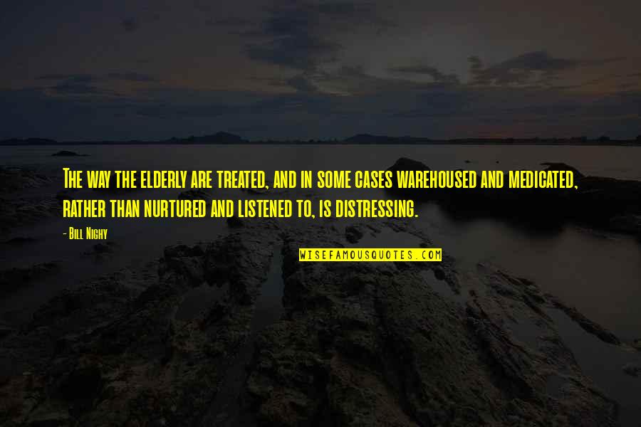 Baltazar Contractors Quotes By Bill Nighy: The way the elderly are treated, and in Baltazar Contractors Quotes By Bill Nighy: The way the elderly are treated, and in