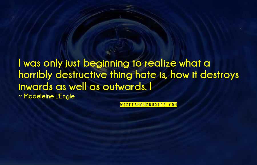 Balthasar Neumann Quotes By Madeleine L'Engle: I was only just beginning to realize what