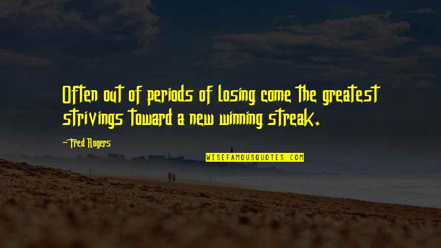 Balthazar Getty Quotes By Fred Rogers: Often out of periods of losing come the