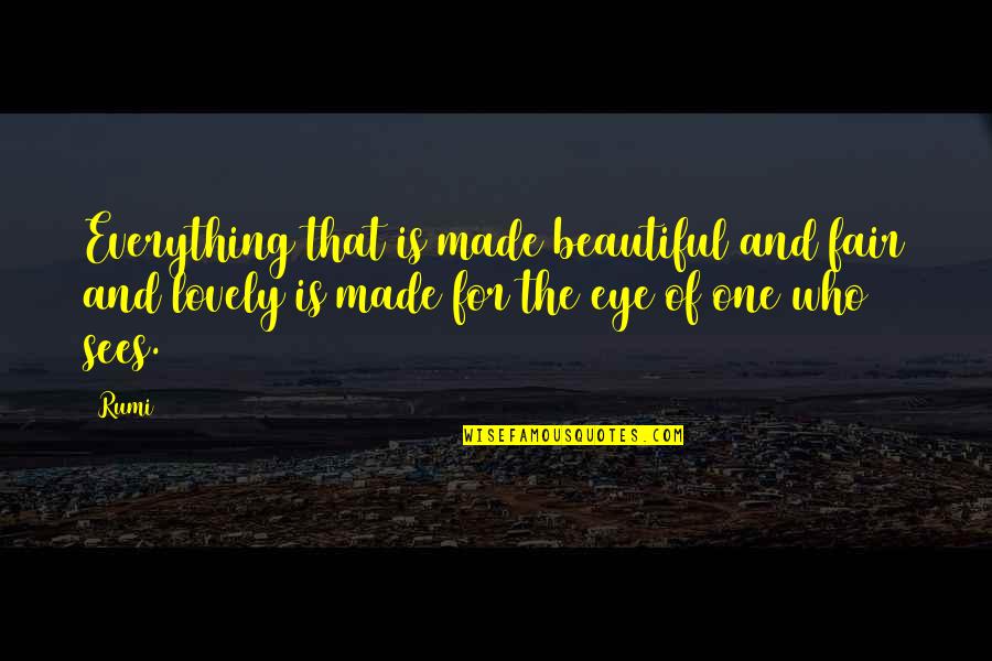 Balthazars Car Quotes By Rumi: Everything that is made beautiful and fair and