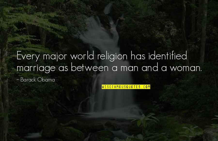 Baltimore Raven Quotes By Barack Obama: Every major world religion has identified marriage as