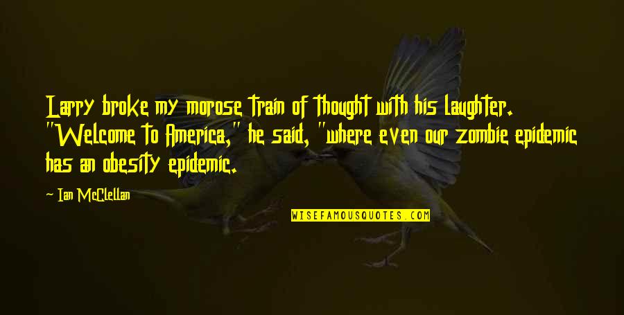 Baltrusch Billings Quotes By Ian McClellan: Larry broke my morose train of thought with Baltrusch Billings Quotes By Ian McClellan: Larry broke my morose train of thought with