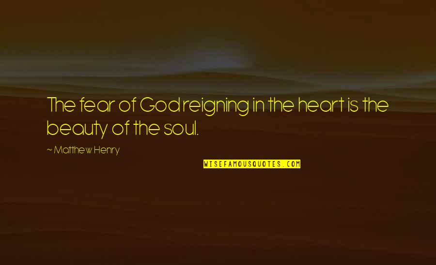 Baluarte Ilocos Quotes By Matthew Henry: The fear of God reigning in the heart
