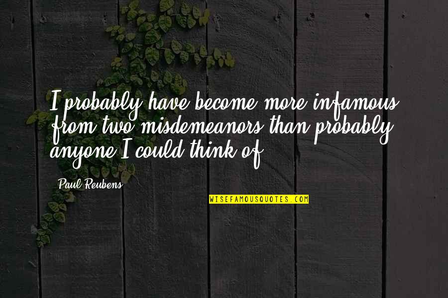 Baluarte Ilocos Quotes By Paul Reubens: I probably have become more infamous from two