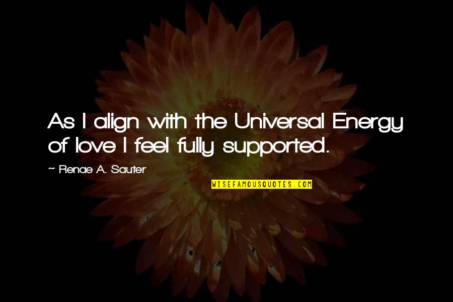 Baluchistan Wheels Quotes By Renae A. Sauter: As I align with the Universal Energy of