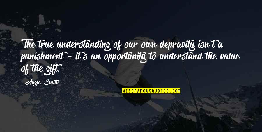 Balusters For Sale Quotes By Angie Smith: The true understanding of our own depravity isn't Balusters For Sale Quotes By Angie Smith: The true understanding of our own depravity isn't