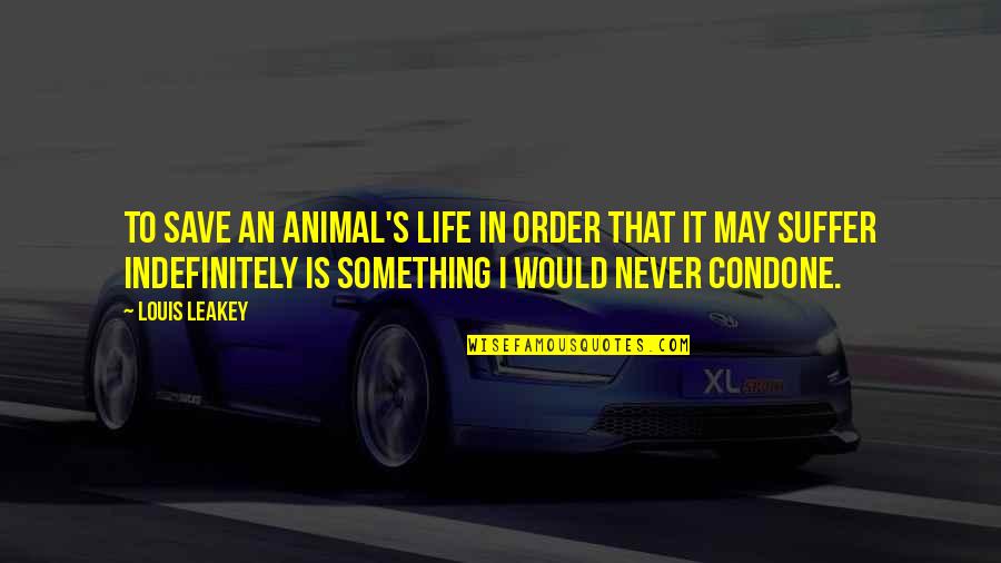Balut Eggs Quotes By Louis Leakey: To save an animal's life in order that Balut Eggs Quotes By Louis Leakey: To save an animal's life in order that
