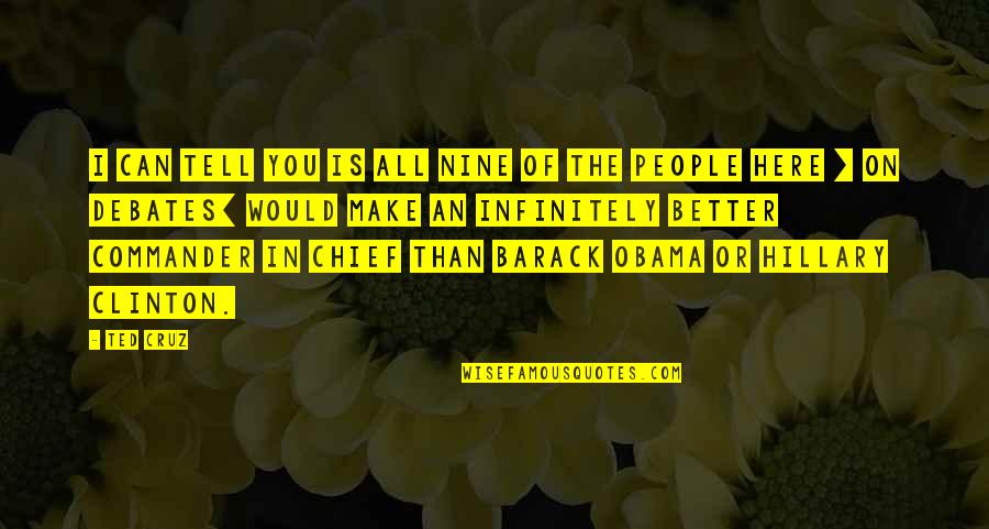 Balzola Field Quotes By Ted Cruz: I can tell you is all nine of