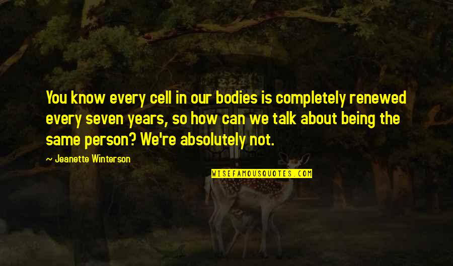 Bamba Quotes By Jeanette Winterson: You know every cell in our bodies is Bamba Quotes By Jeanette Winterson: You know every cell in our bodies is