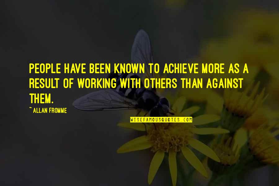 Bambadjan Bamba Quotes By Allan Fromme: People have been known to achieve more as Bambadjan Bamba Quotes By Allan Fromme: People have been known to achieve more as