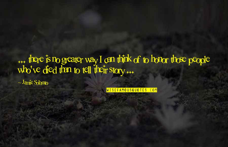 Bambakashat Quotes By Jamie Sobrato: ... there is no greater way I can Bambakashat Quotes By Jamie Sobrato: ... there is no greater way I can
