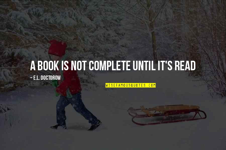 Bambalec Quotes By E.L. Doctorow: A book is not complete until it's read