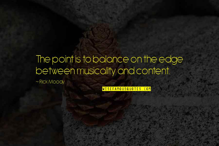 Bambalec Quotes By Rick Moody: The point is to balance on the edge
