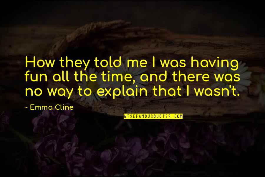 Bambinos Bilingual Montessori Quotes By Emma Cline: How they told me I was having fun