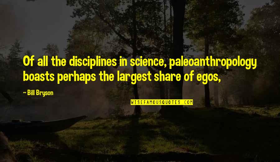 Bambiraptor Habitat Quotes By Bill Bryson: Of all the disciplines in science, paleoanthropology boasts