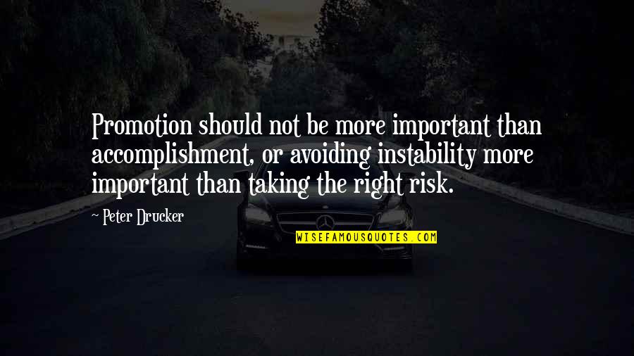 Bamboo Rafting Quotes By Peter Drucker: Promotion should not be more important than accomplishment, Bamboo Rafting Quotes By Peter Drucker: Promotion should not be more important than accomplishment,