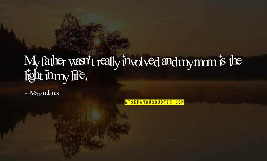 Bamboozlers Puzzles Quotes By Marion Jones: My father wasn't really involved and my mom