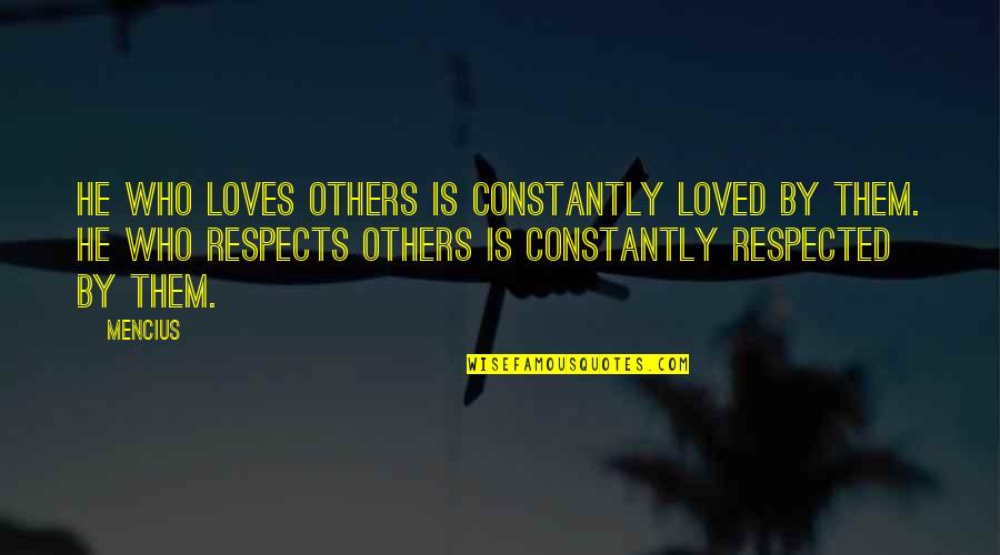 Bamf Quotes By Mencius: He who loves others is constantly loved by