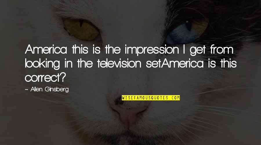 Bamforth Syndrome Quotes By Allen Ginsberg: America this is the impression I get from