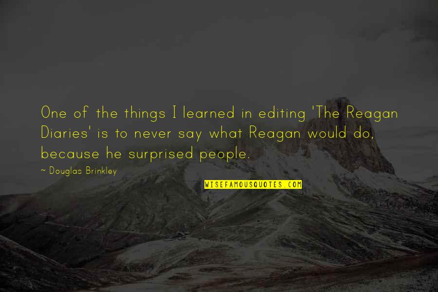 Bamiyan Buddhas Quotes By Douglas Brinkley: One of the things I learned in editing