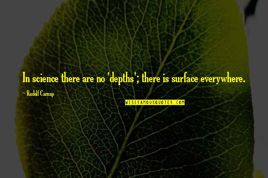 Bamos Radio Quotes By Rudolf Carnap: In science there are no 'depths'; there is Bamos Radio Quotes By Rudolf Carnap: In science there are no 'depths'; there is