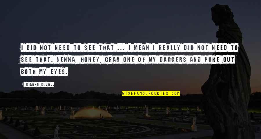 Banalidade Do Mal Resumo Quotes By Dianne Duvall: I did not need to see that ... Banalidade Do Mal Resumo Quotes By Dianne Duvall: I did not need to see that ...
