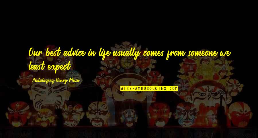 Banana Stand Quotes By Abdulazeez Henry Musa: Our best advice in life usually comes from