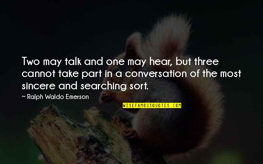 Bananach Quotes By Ralph Waldo Emerson: Two may talk and one may hear, but Bananach Quotes By Ralph Waldo Emerson: Two may talk and one may hear, but