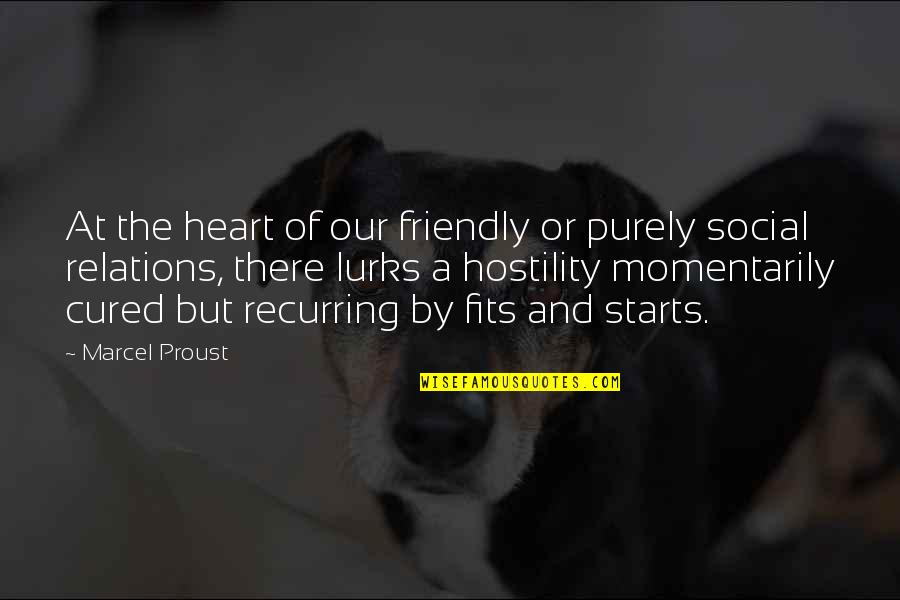 Bananafish Quotes By Marcel Proust: At the heart of our friendly or purely