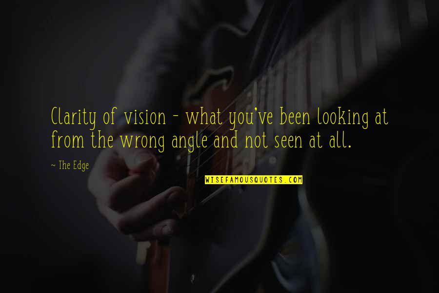Bananinha Quotes By The Edge: Clarity of vision - what you've been looking