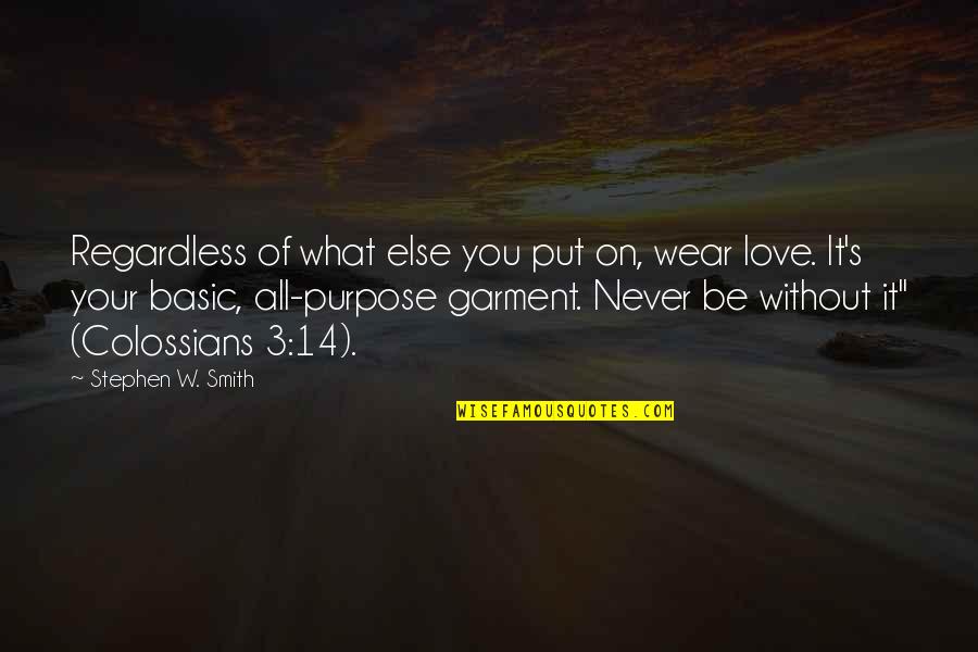 Banayen Quotes By Stephen W. Smith: Regardless of what else you put on, wear