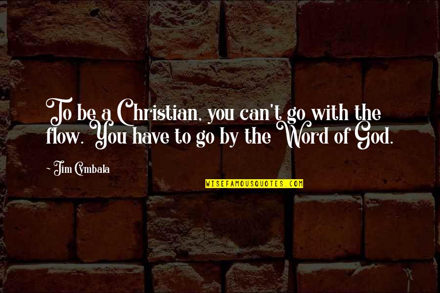 Banca De Jornais Quotes By Jim Cymbala: To be a Christian, you can't go with